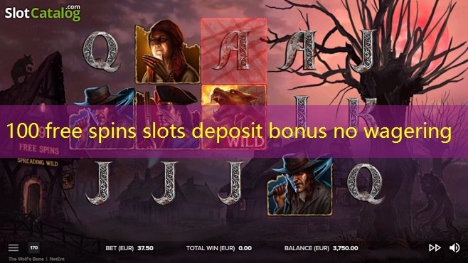 100 free spins slots deposit bonus no wagering 100 free spins slots deposit bonus no wagering